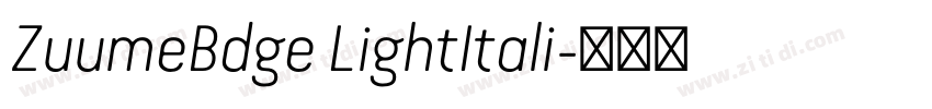 ZuumeBdge LightItali字体转换